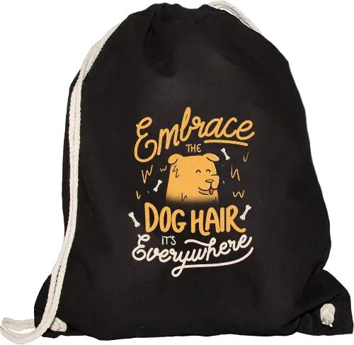 Embrace The Dog Hair