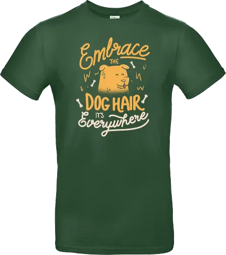 Embrace The Dog Hair