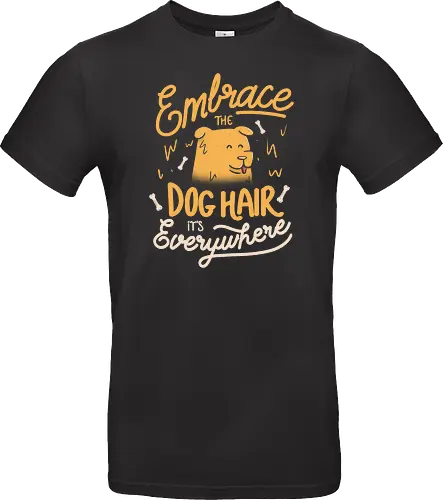 Embrace The Dog Hair