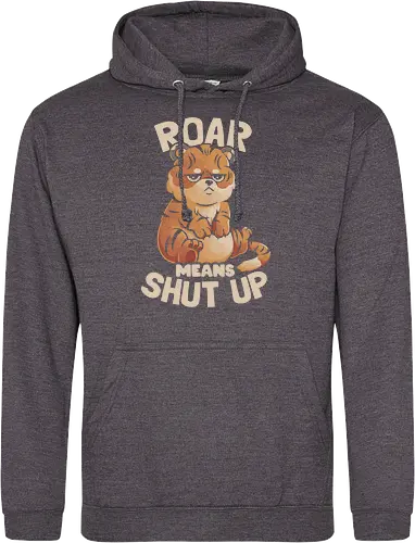 Roar Means Shut Up