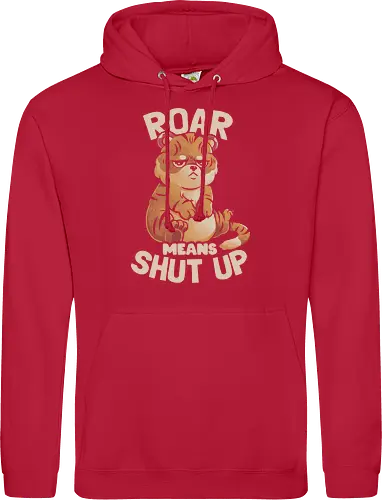 Roar Means Shut Up