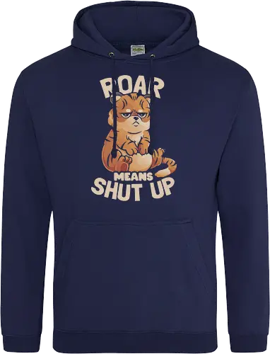 Roar Means Shut Up