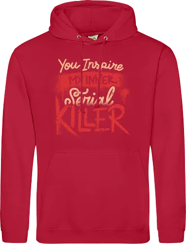You Inspire My Inner Serial Killer