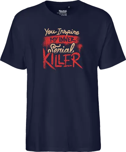 You Inspire My Inner Serial Killer