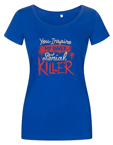 You Inspire My Inner Serial Killer