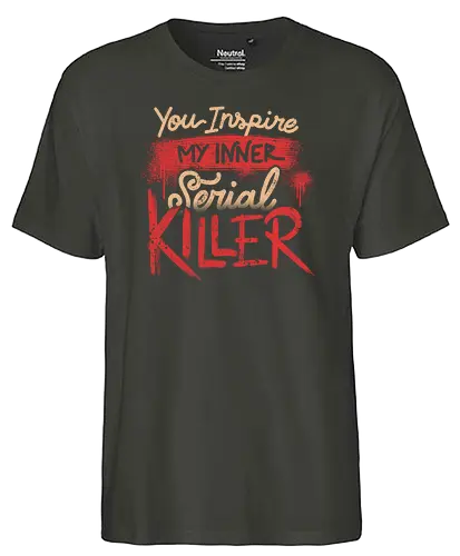 You Inspire My Inner Serial Killer - True Crime, killer - Fairtrade T-Shirt