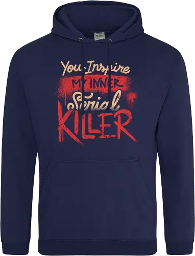 You Inspire My Inner Serial Killer