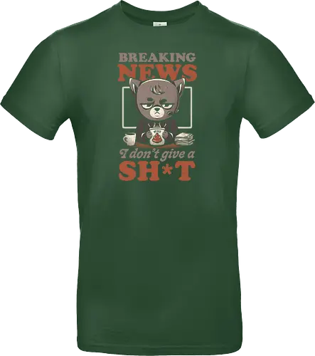 Breaking News I Don’t Give a Shit