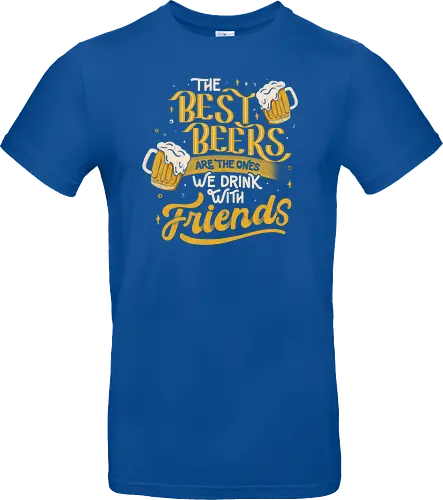 The Best Beers Are The Ones We Drink With Friends