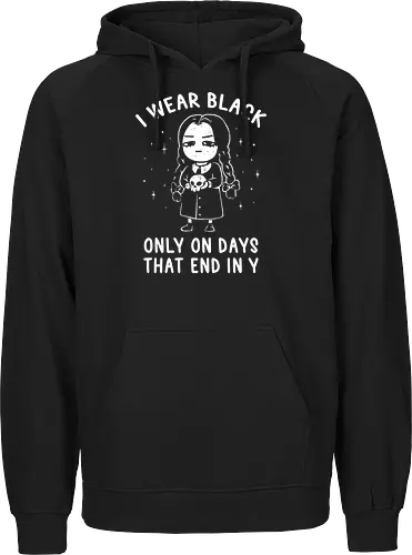 I Wear Black Only On Days That End in Y