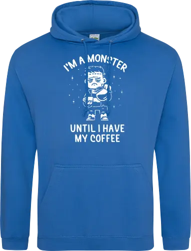 I'm a Monster Until I Have My Coffee