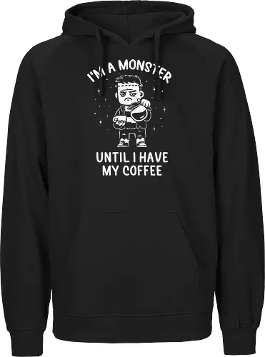 I'm a Monster Until I Have My Coffee