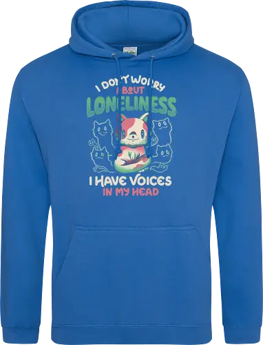 I Don't Worry About Lonelines, I Have Voices In My Head