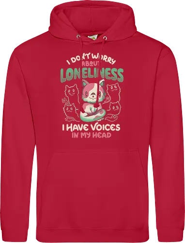 I Don't Worry About Lonelines, I Have Voices In My Head