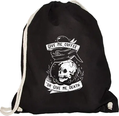 Give Me Coffee Or Give Me Death