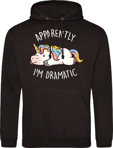 Apparently I'm Dramatic