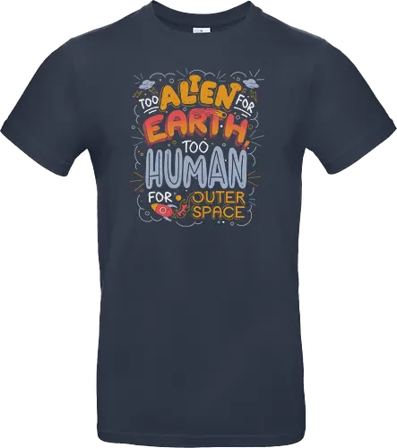 Too Alien for Earth, Too Human for Outer Space