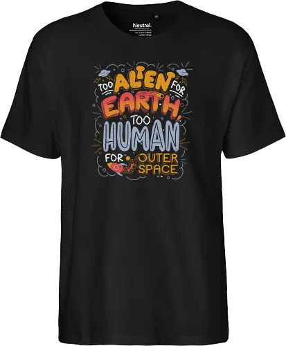 Too Alien for Earth, Too Human for Outer Space