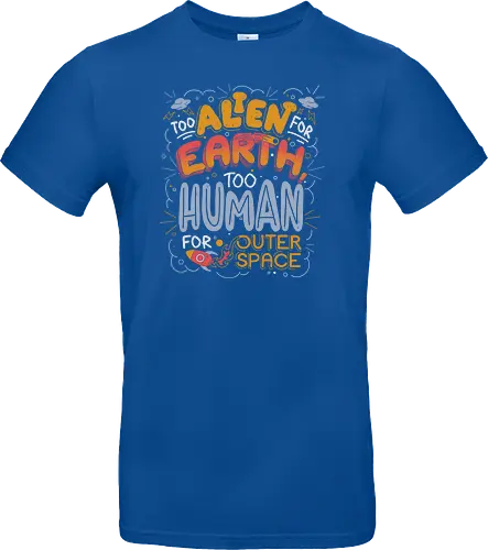 Too Alien for Earth, Too Human for Outer Space