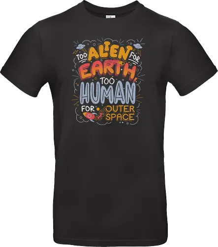 Too Alien for Earth, Too Human for Outer Space