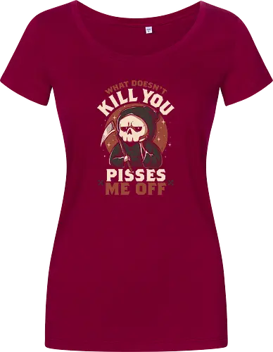 What Doesn't Kill You Pisses Me Off