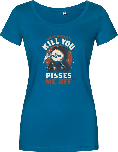 What Doesn't Kill You Pisses Me Off
