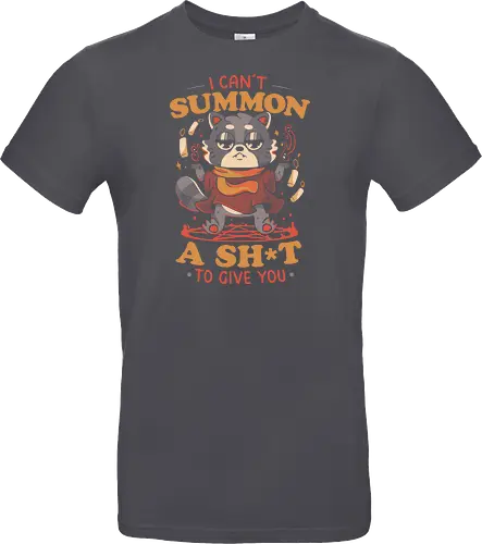 I Can't Summon a Shit to Give You