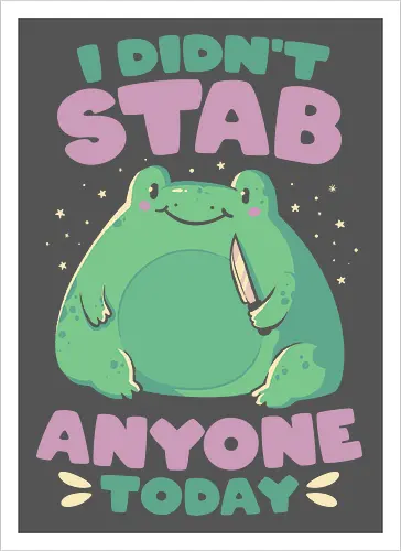 I Didn't Stab Anyone Today