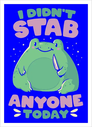 I Didn't Stab Anyone Today