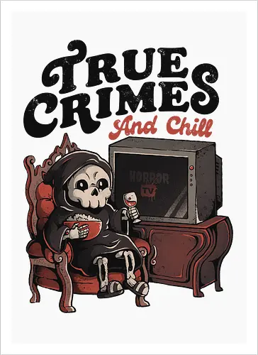 True Crimes and Chill