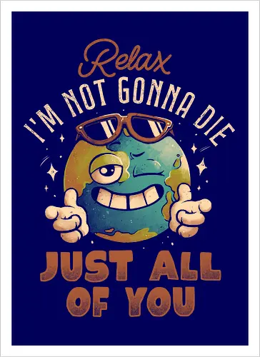Relax Im Not Gonna Die