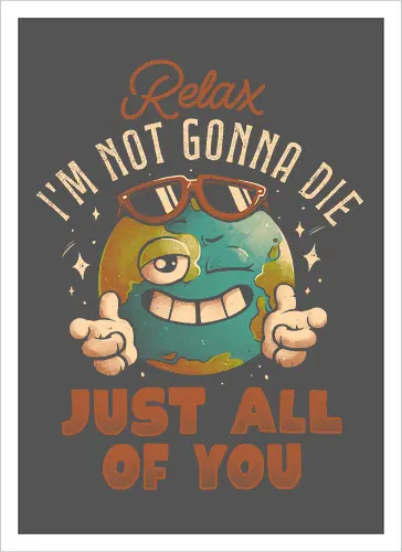 Relax Im Not Gonna Die
