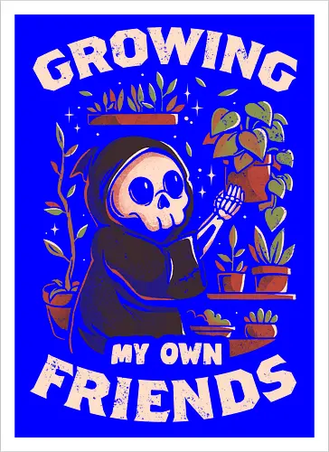 Growing My Own Friends