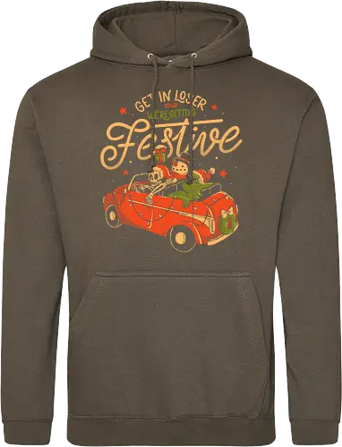 Get in Loser Were Getting Festive