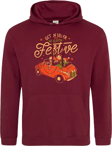Get in Loser Were Getting Festive