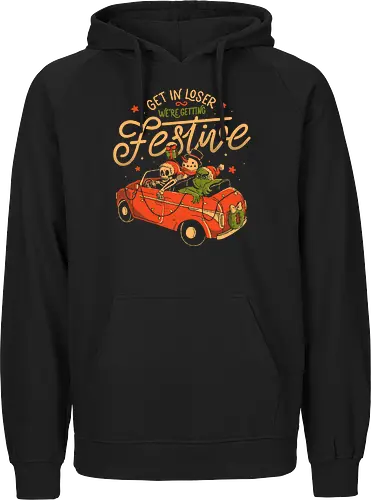 Get in Loser Were Getting Festive