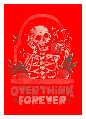 Overthink Forever