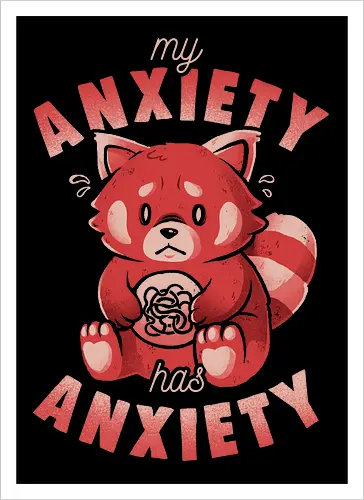 My Anxiety Has Anxiety - Funny Sarcasm Red Panda Gift