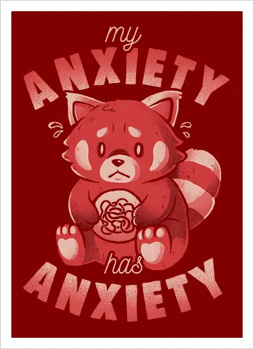My Anxiety Has Anxiety - Funny Sarcasm Red Panda Gift