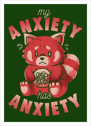My Anxiety Has Anxiety - Funny Sarcasm Red Panda Gift