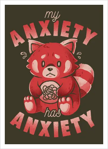 My Anxiety Has Anxiety - Funny Sarcasm Red Panda Gift