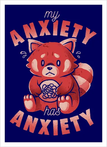 My Anxiety Has Anxiety - Funny Sarcasm Red Panda Gift