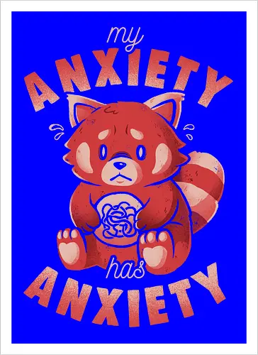 My Anxiety Has Anxiety - Funny Sarcasm Red Panda Gift