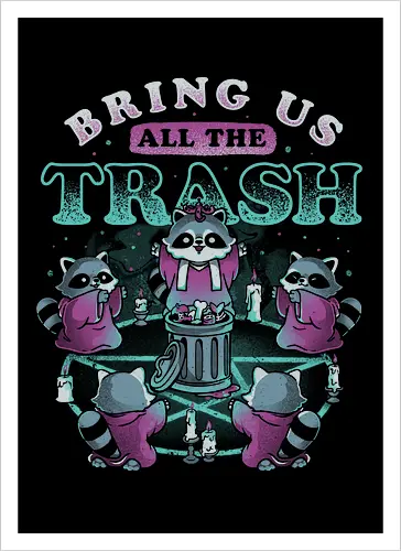 Bring Us All The Trash