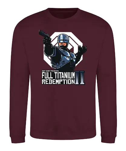 Full Titanium Redemption - robocop, 80s, action, dystopie, movie, classic, scifi - Sweatshirt