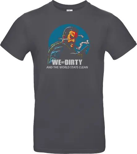We Get Dirty