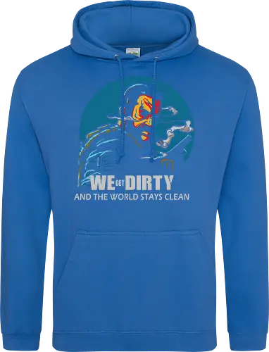We Get Dirty