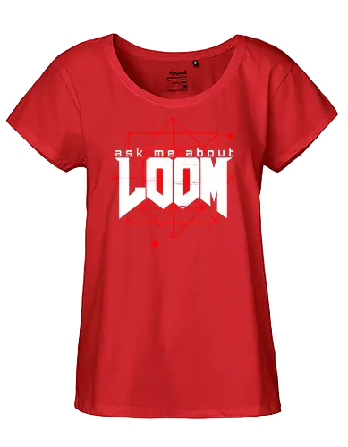 Ask me about Loom - Loom, doom, gaming, mashup - Fairtrade Girl Shirt