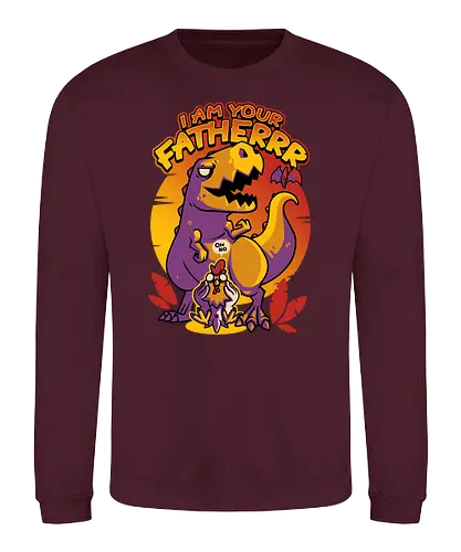 I AM YOUR FATHERRR - I am your father, dino, chicken, huhn, evolution - Sweatshirt