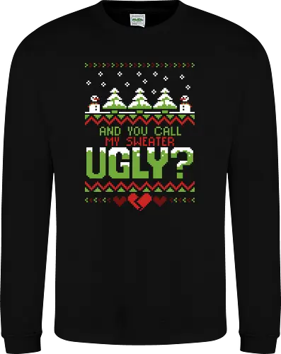 YOU call me UGLY?!